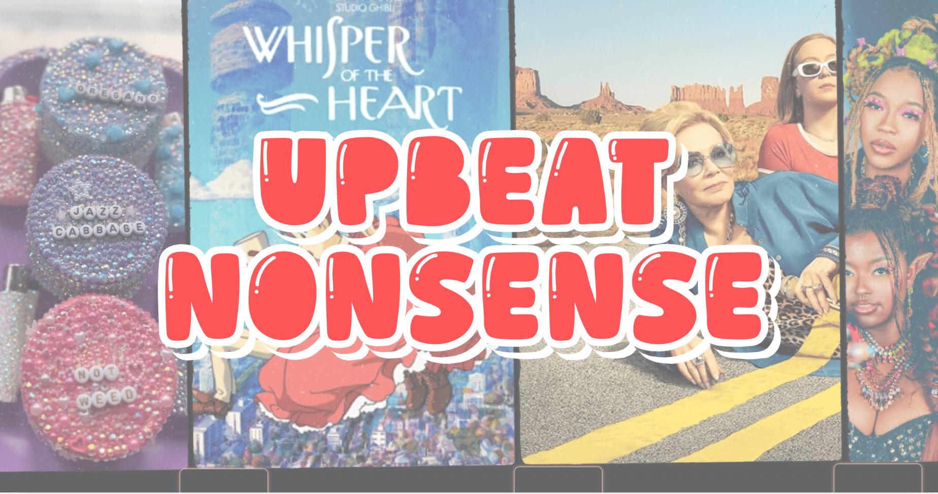 Upbeat Nonsense #15: Earth, weed and fire