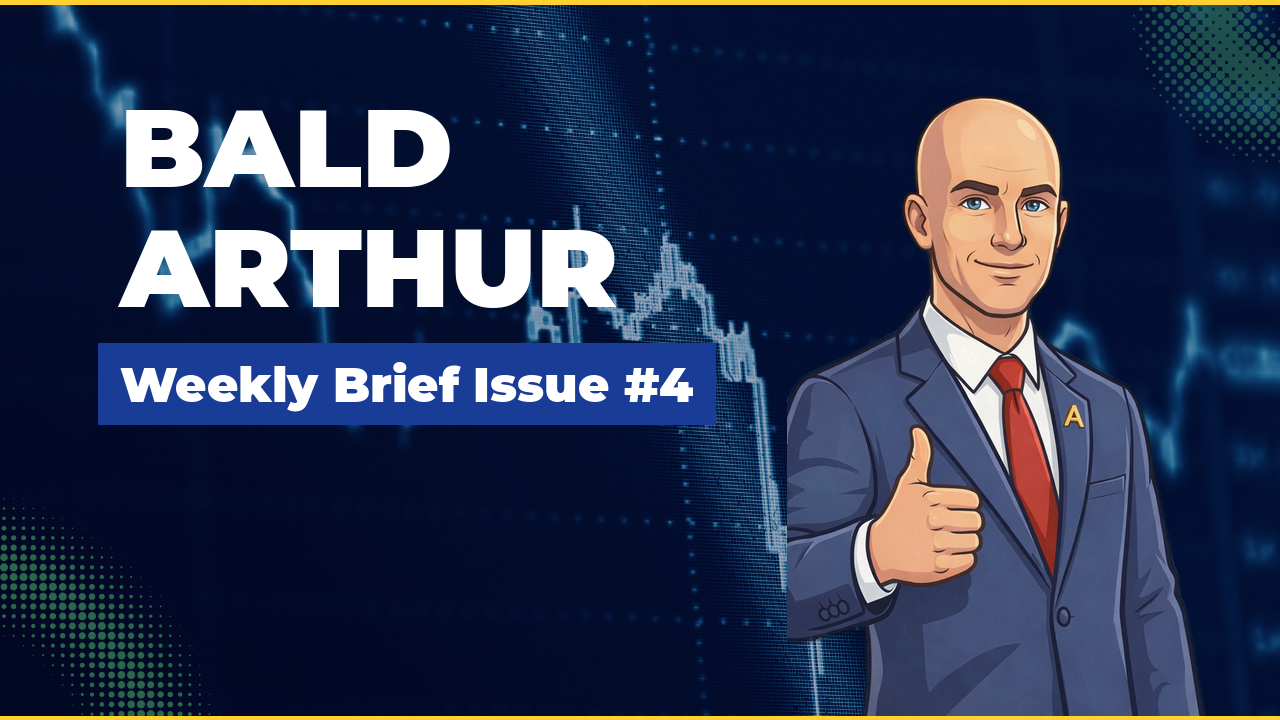 Bald Arthur Weekly Brief Issue #4 