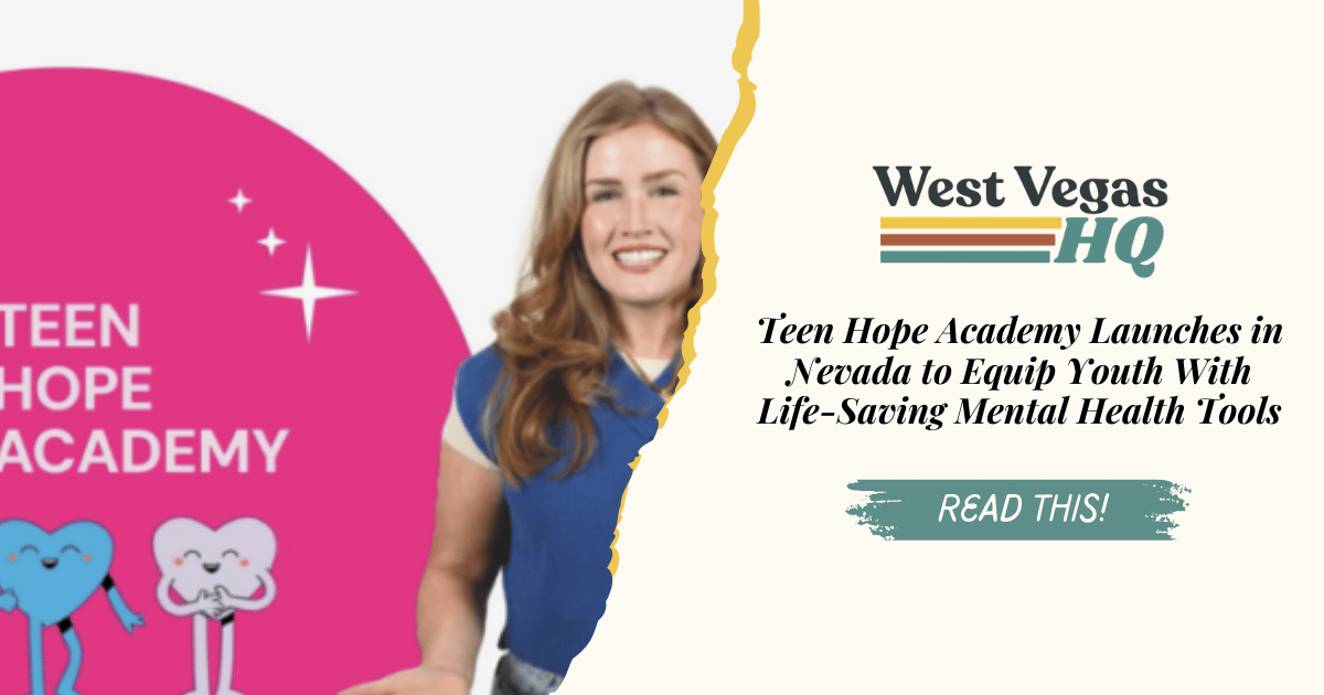 Teen Hope Academy Launches in Nevada to Equip Youth With Life-Saving Mental Health Tools