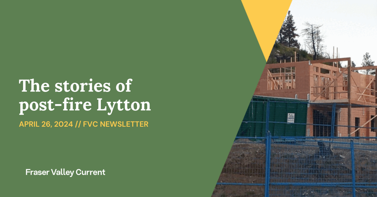 Friday - April 26, 2024 - The stories of post-fire Lytton