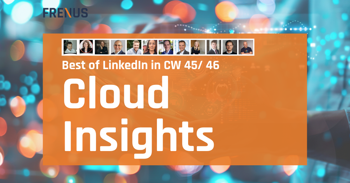 Best of LinkedIn: Cloud Insights CW 45/ 46