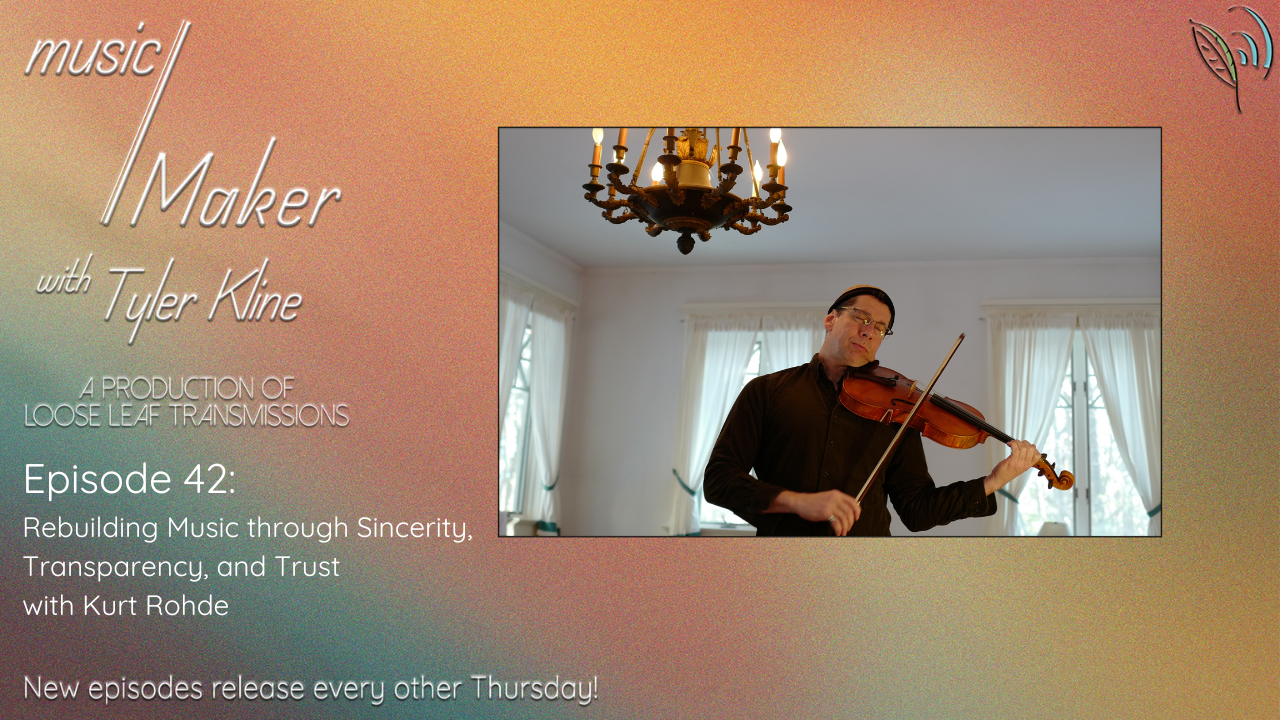 Rebuilding Music through Sincerity, Transparency, and Trust with Kurt Rohde