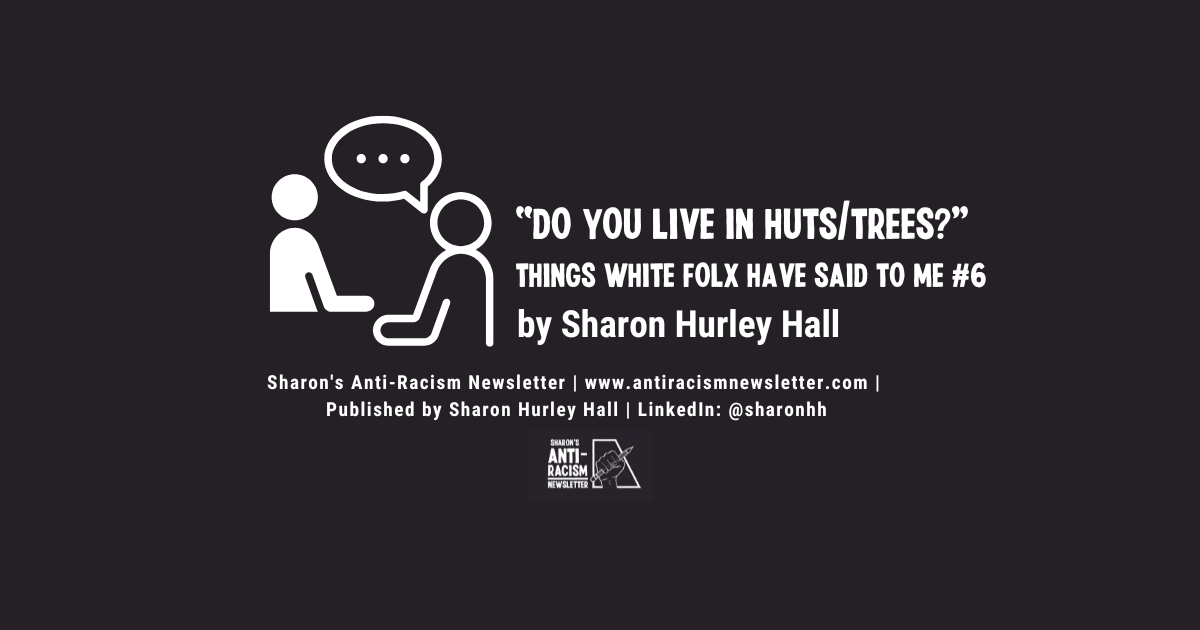 "Do You Live in Huts/Trees?"