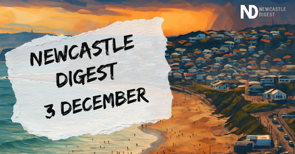 Newcastle Digest: 3 December