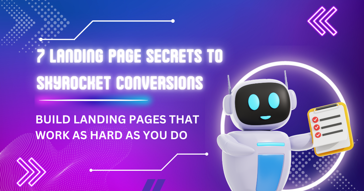 7 Landing Page Secrets to Skyrocket Conversions 👾 