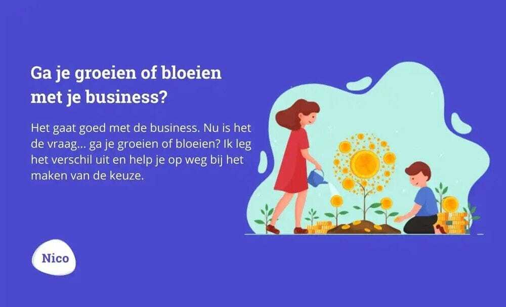 Ga je met je bedrijf groeien of bloeien?