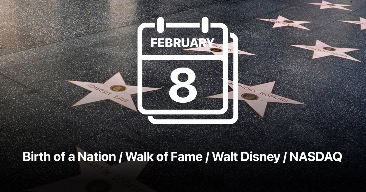 Birth of a Nation / Walk of Fame / Walt Disney / NASDAQ