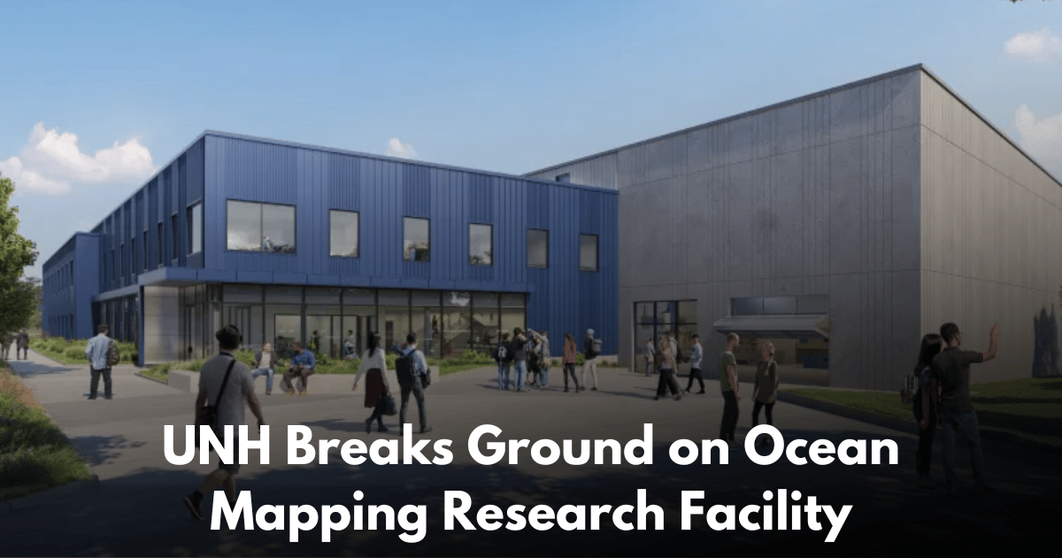 UNH Breaks Ground on 70,500 Square Foot Ocean Mapping Research Facility in Durham