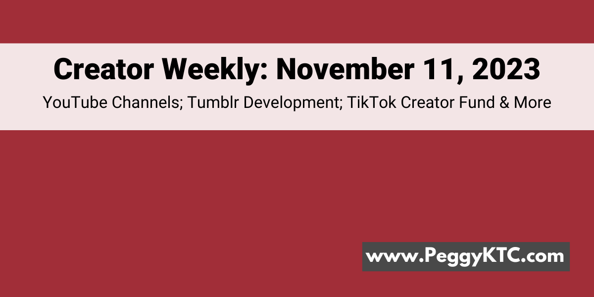Peggy K's Creator Weekly: YouTube Channels, Tumblr Staff, Google Chat Design