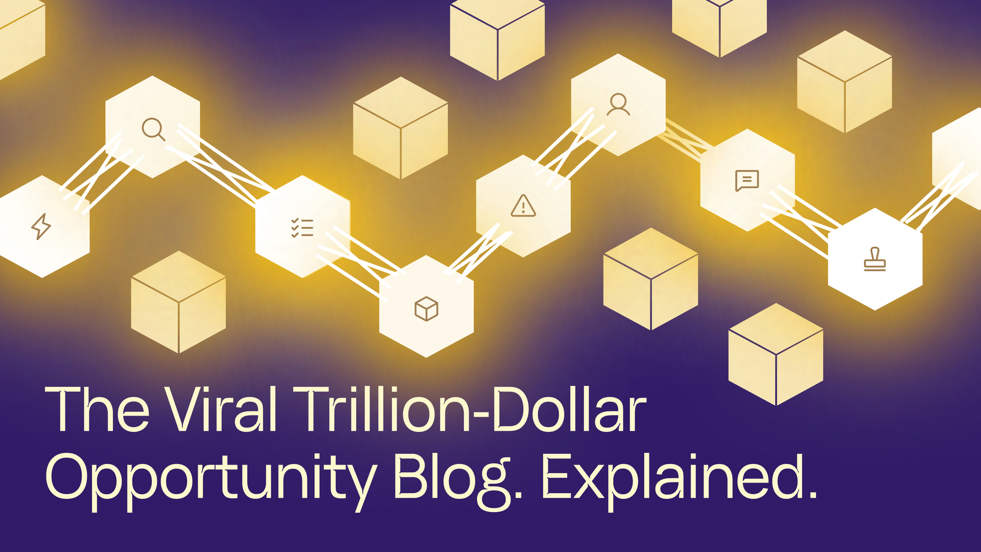 The Viral Trillion-Dollar Opportunity Blog. Explained.