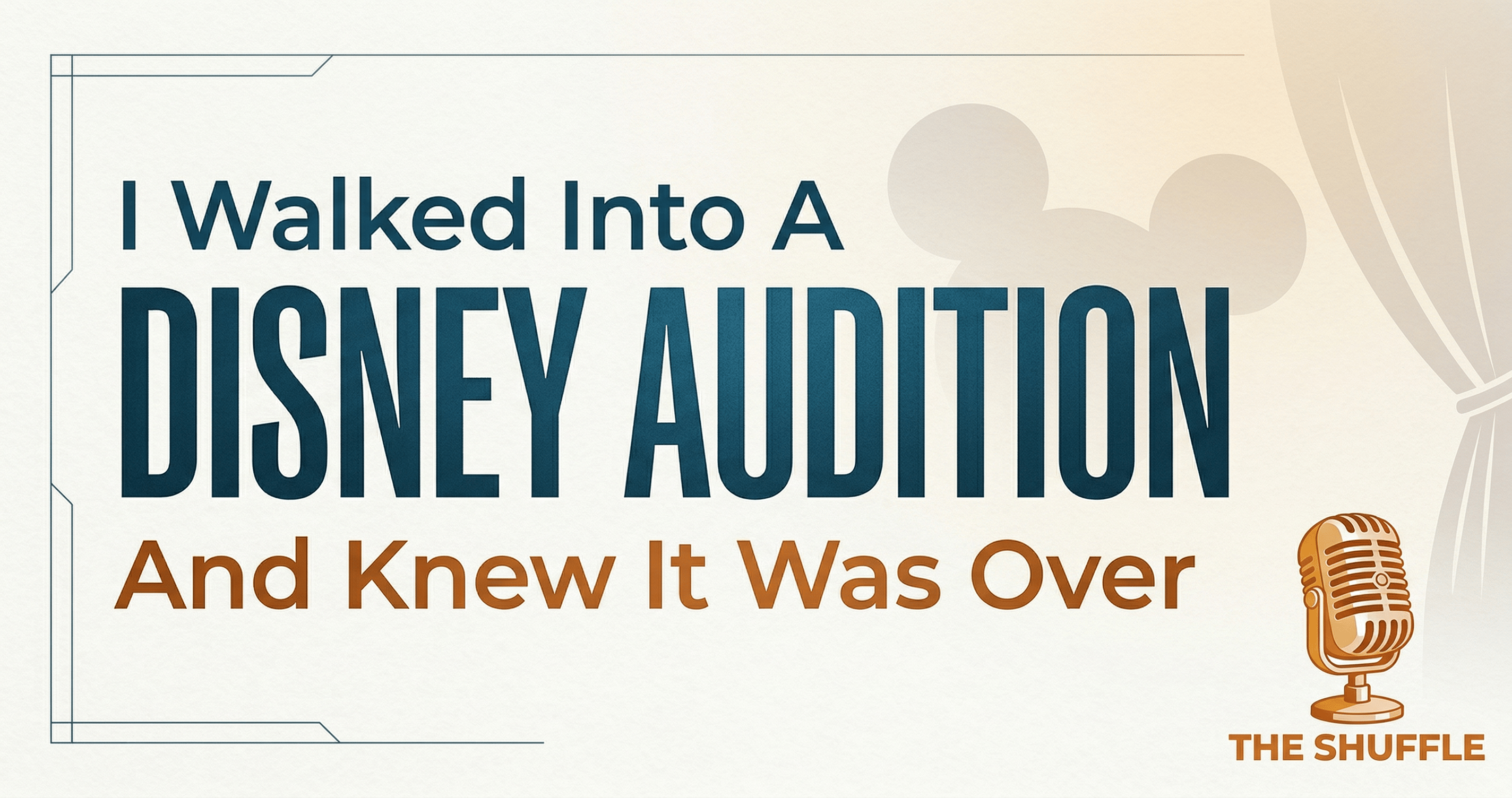 I walked into a Disney audition and knew it was over