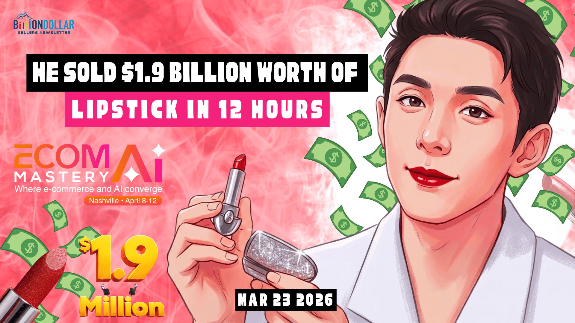 [ BDSN ]  He sold $1.9 billion worth of lipstick in 12 hours