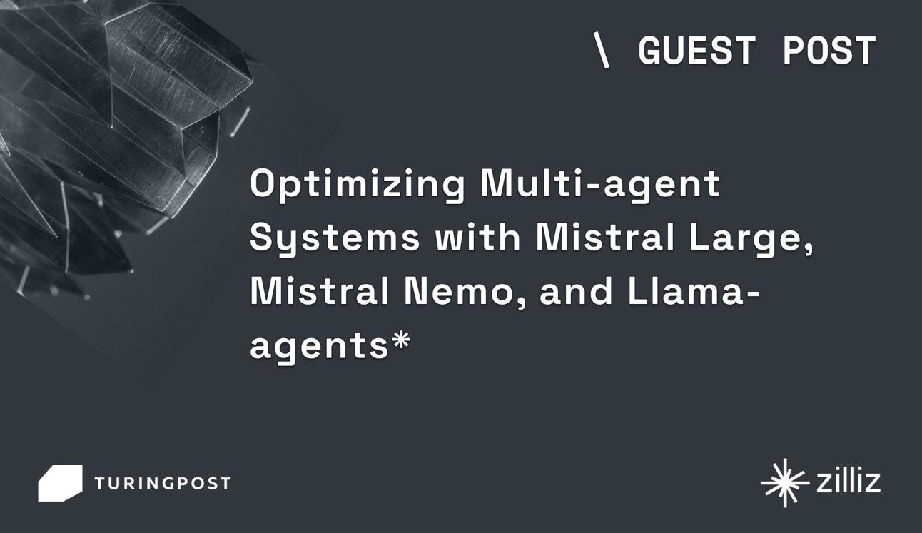 Guest Post: Optimizing Multi-agent Systems with Mistral Large, Mistral Nemo, and Llama-agents*