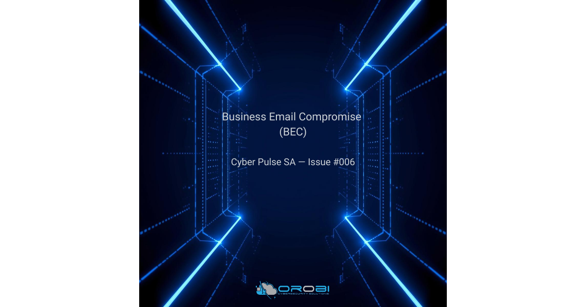 Orobi | Cyber Pulse: Issue #006