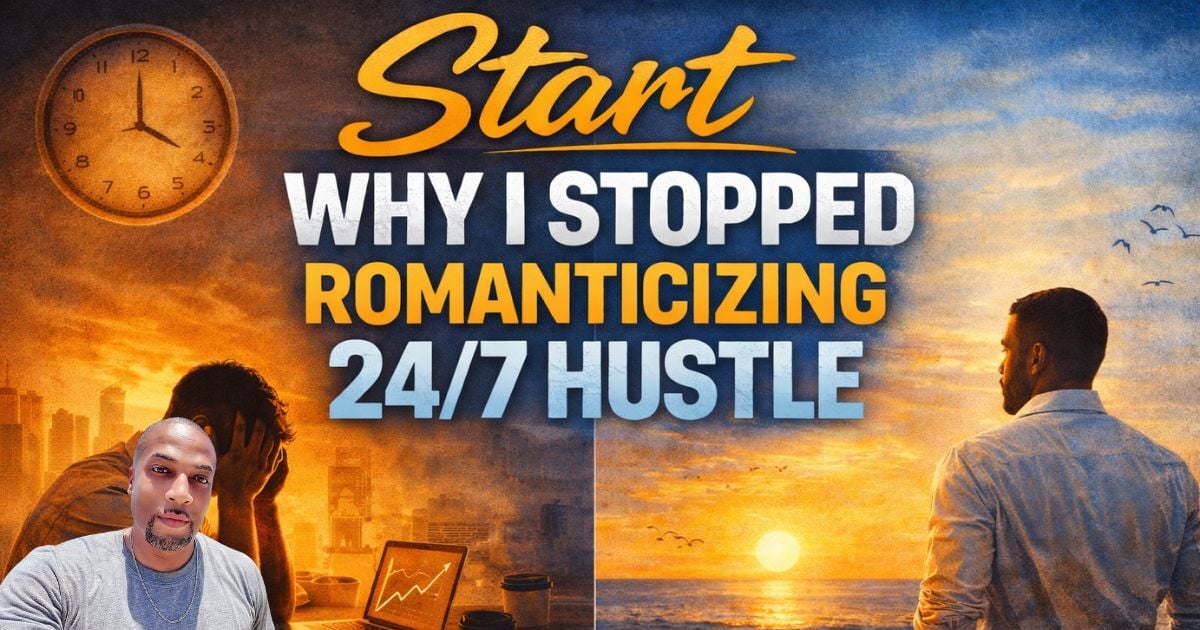 Why I Stopped Romanticizing 24/7 Hustle