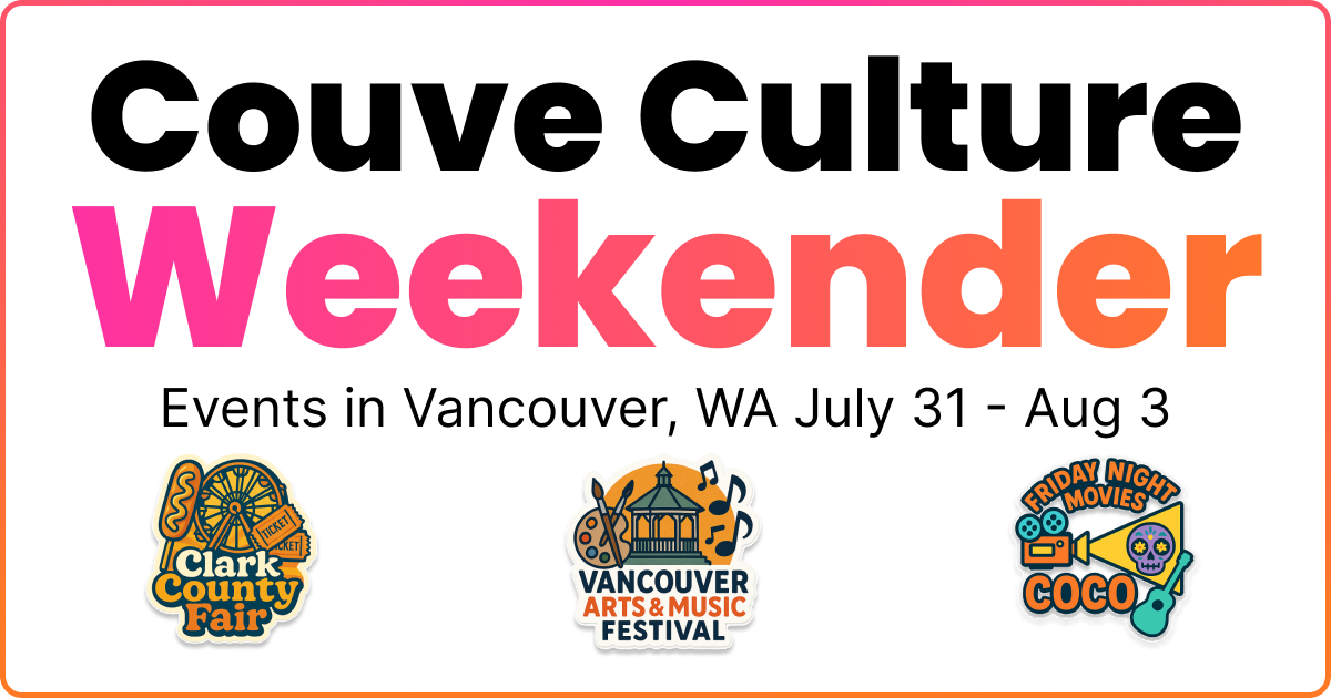 Couve Culture Weekender: July 31 - Aug 3