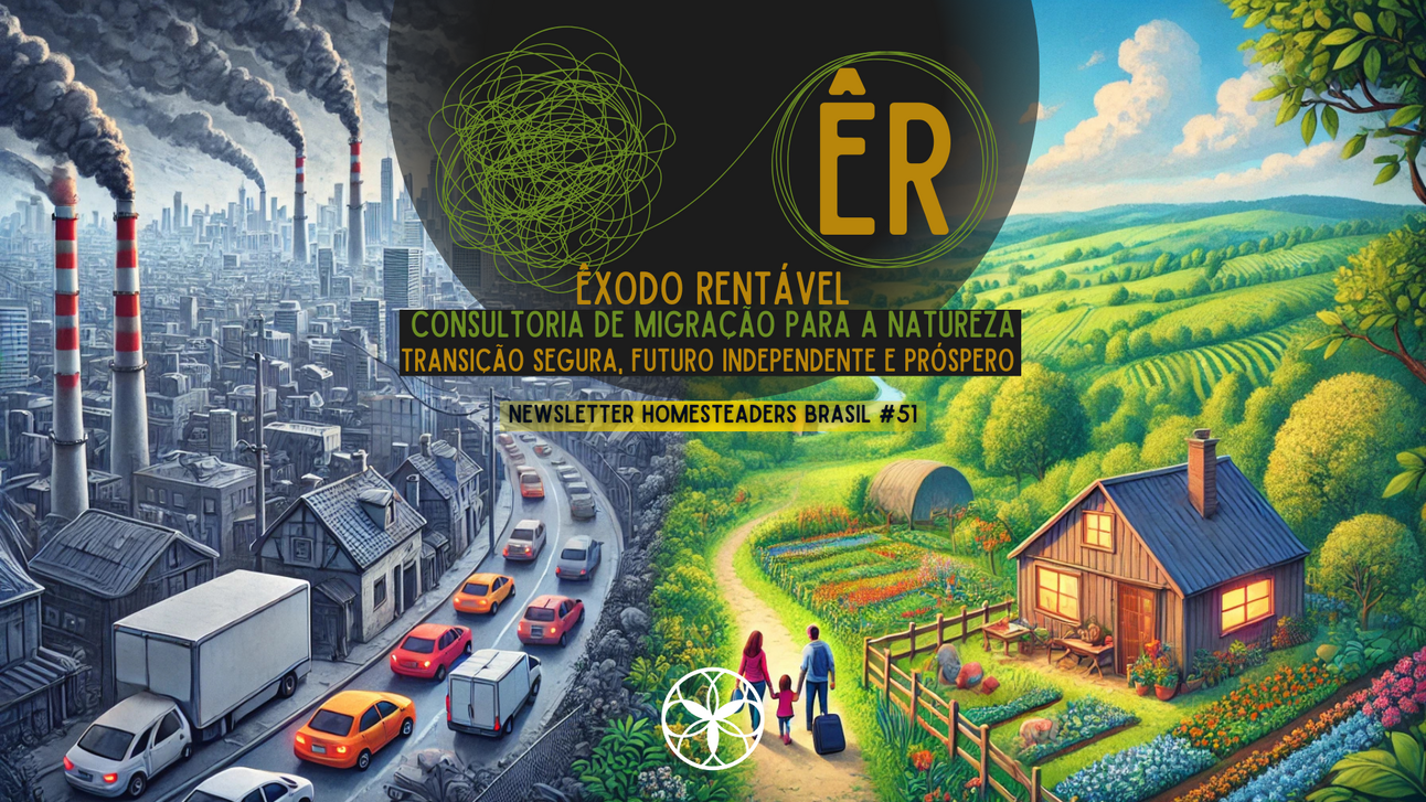 Homesteaders Brasil #51 | Êxodo Rentável - Do Sonho à Realidade Off-Grid