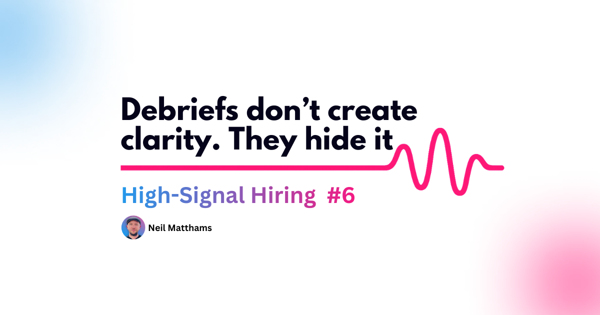 Debriefs kill clarity