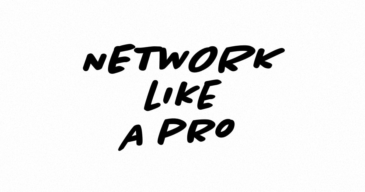 How I go about networking