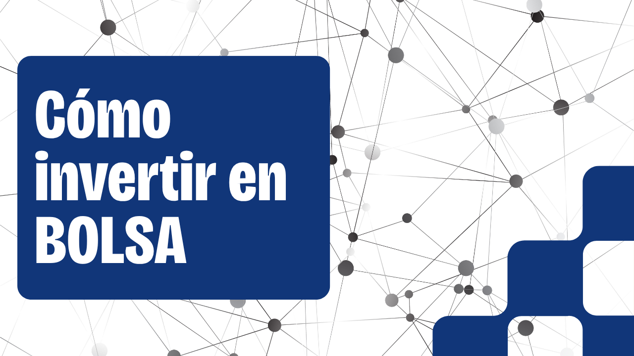 Cómo invertir en Bolsa