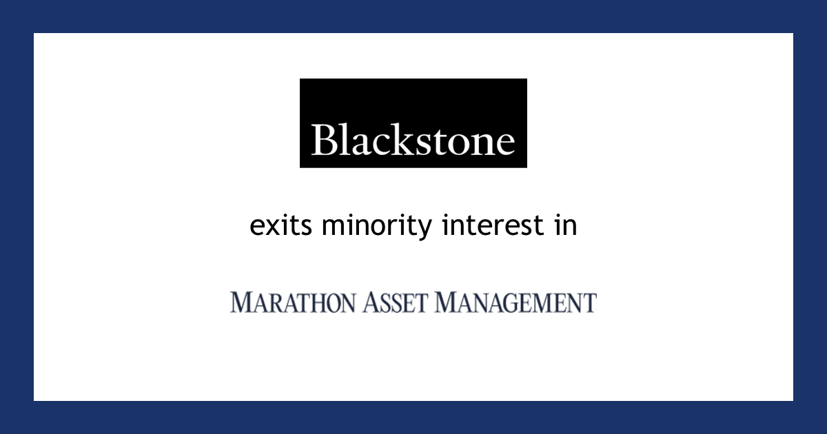 Blackstone exits minority stake in Marathon Asset Management