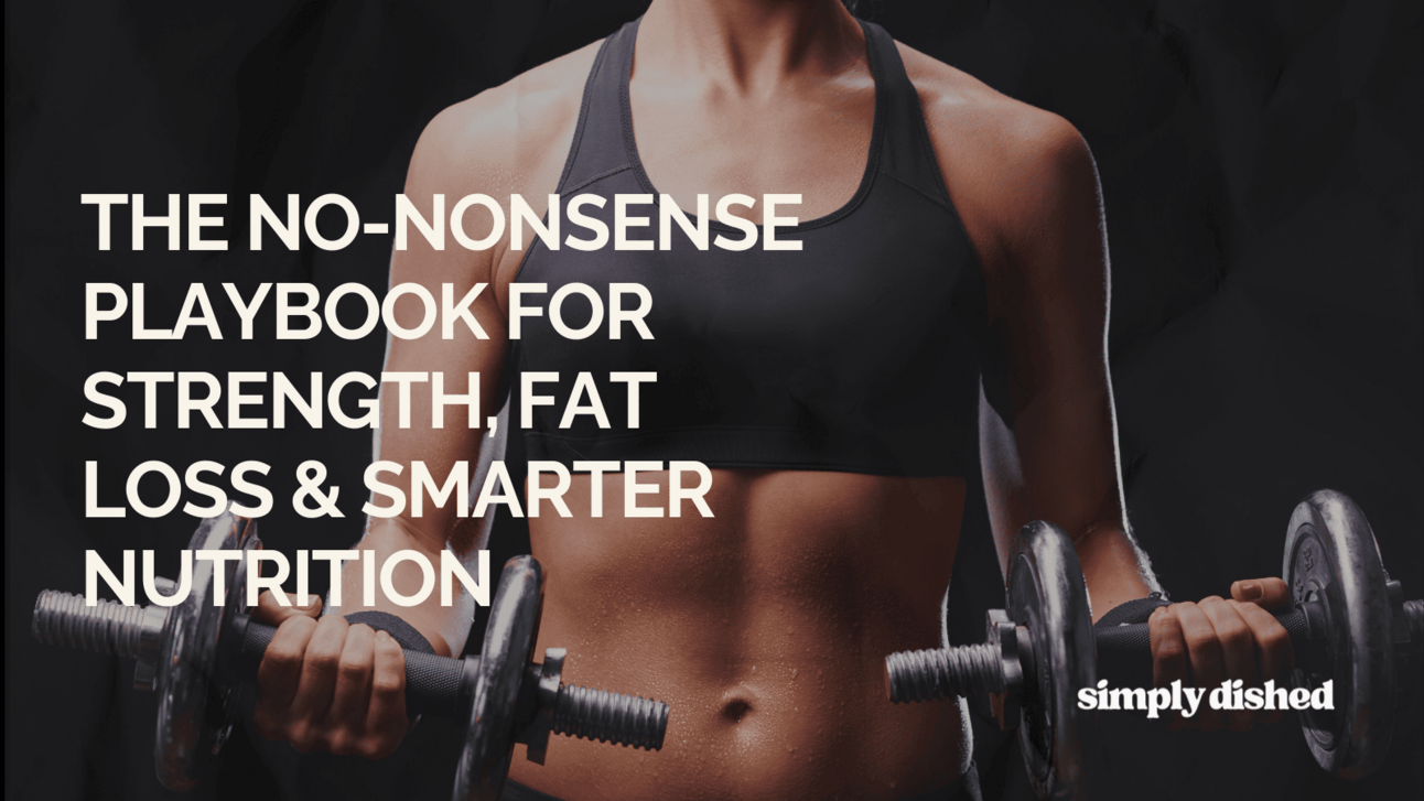 The No-Nonsense Playbook for Strength, Fat Loss & Smarter Nutrition