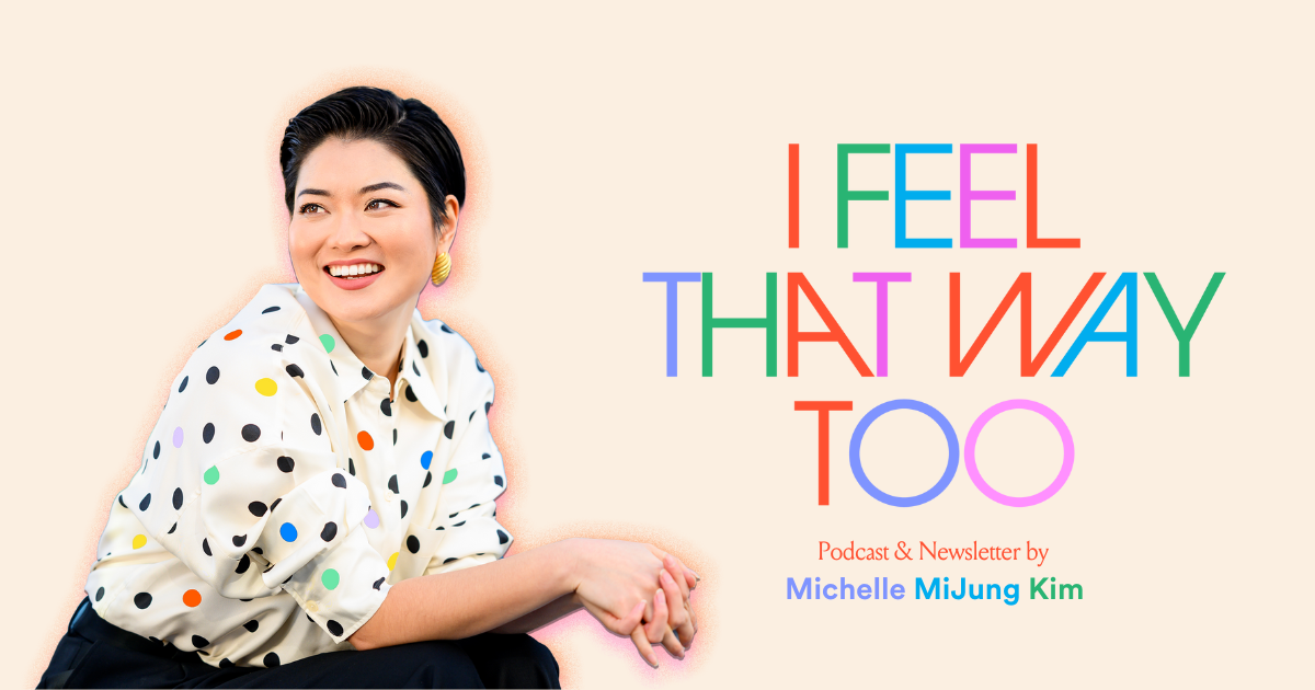 Introducing: I Feel That Way Too 💛