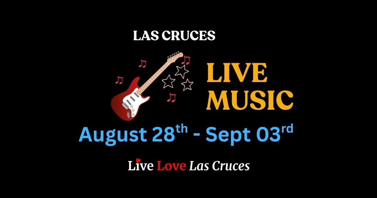 🎸 Las Cruces Live Music Events August 28th - September 03rd