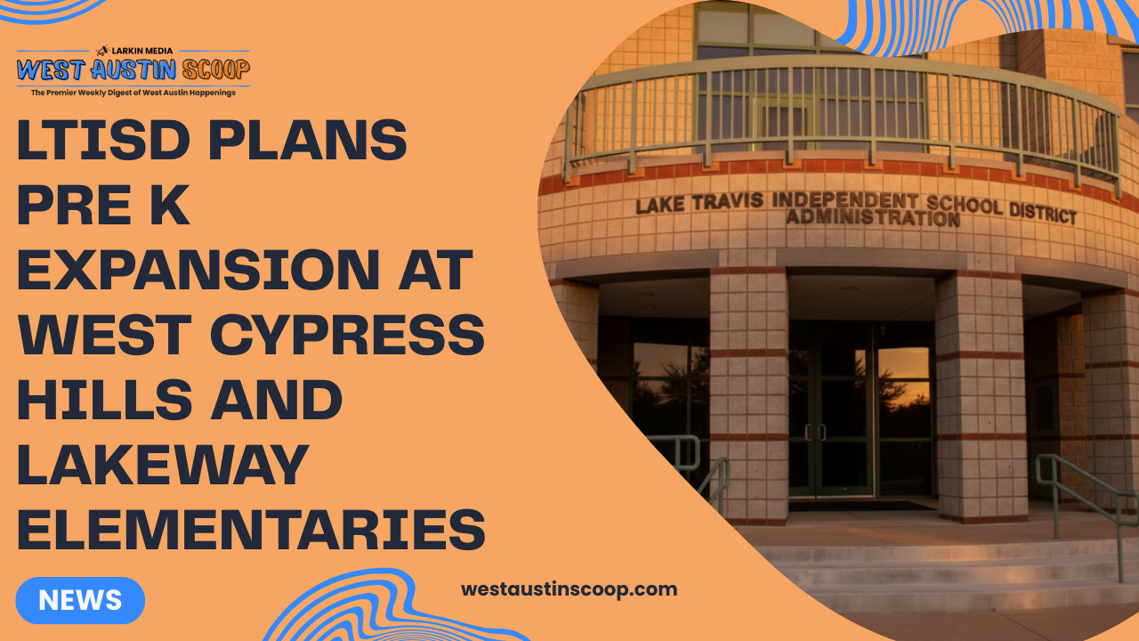 LTISD plans pre K expansion at West Cypress Hills and Lakeway elementaries