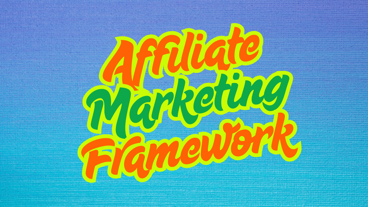 Affiliate Marketing Framework