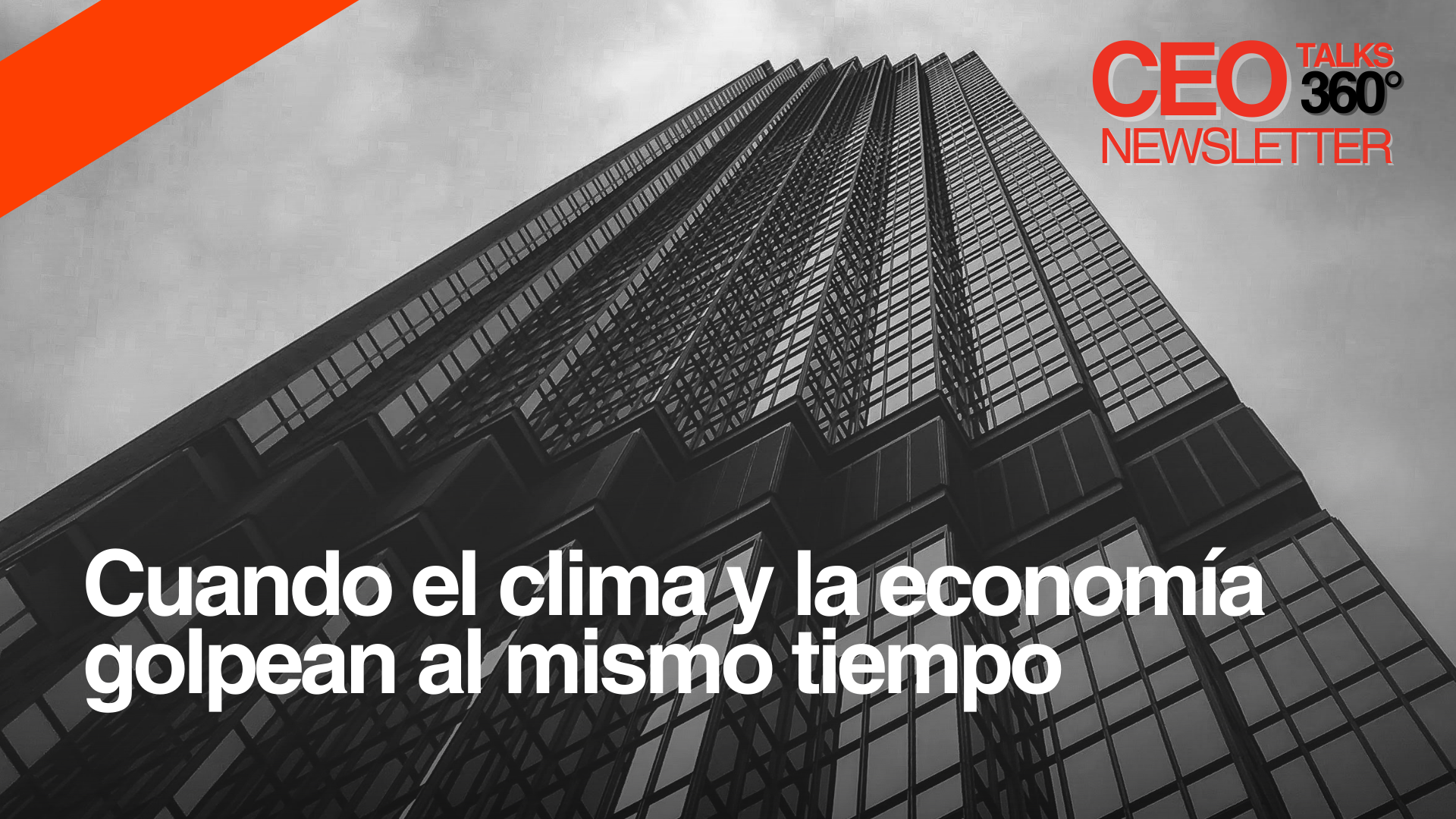 Cuando el clima y la economía golpean al mismo tiempo