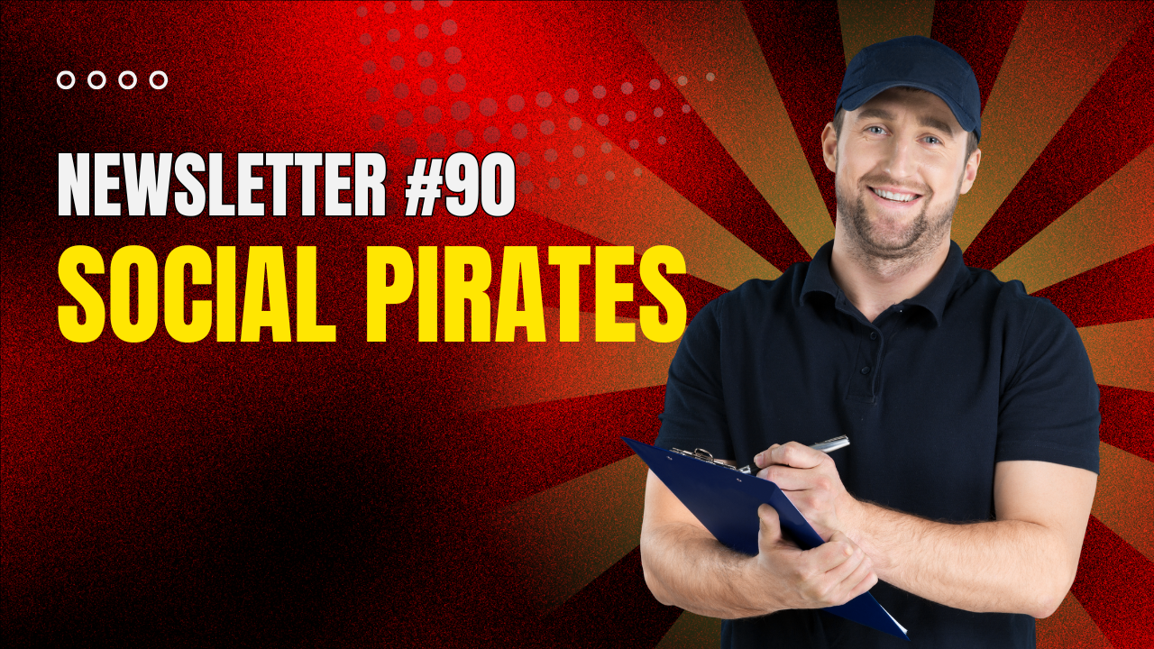⚔️ SOCIAL PIRATES..... Issue #90