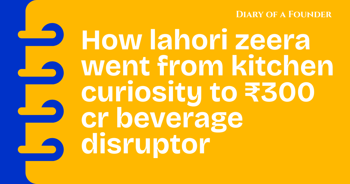 How Lahori Zeera went from kitchen curiosity to ₹300 cr beverage Disruptor