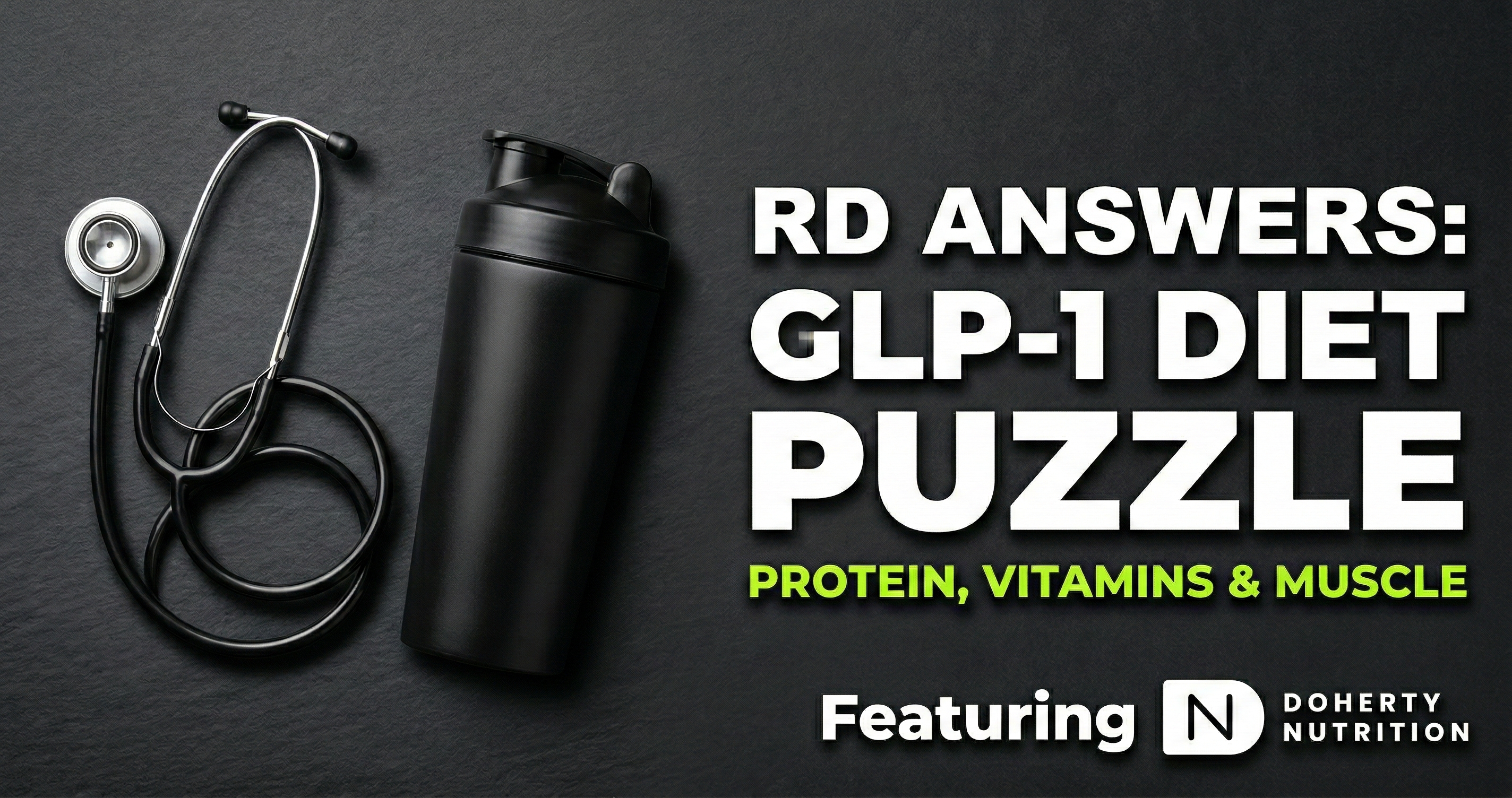 Top GLP-1 Nutrition Questions—Answered by a Registered Dietitian