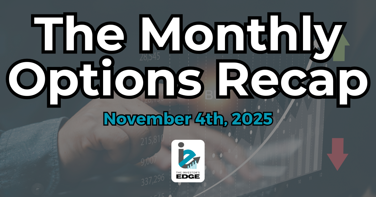 Options Recap - Strong Month Again for Options Edge+ Subscribers
