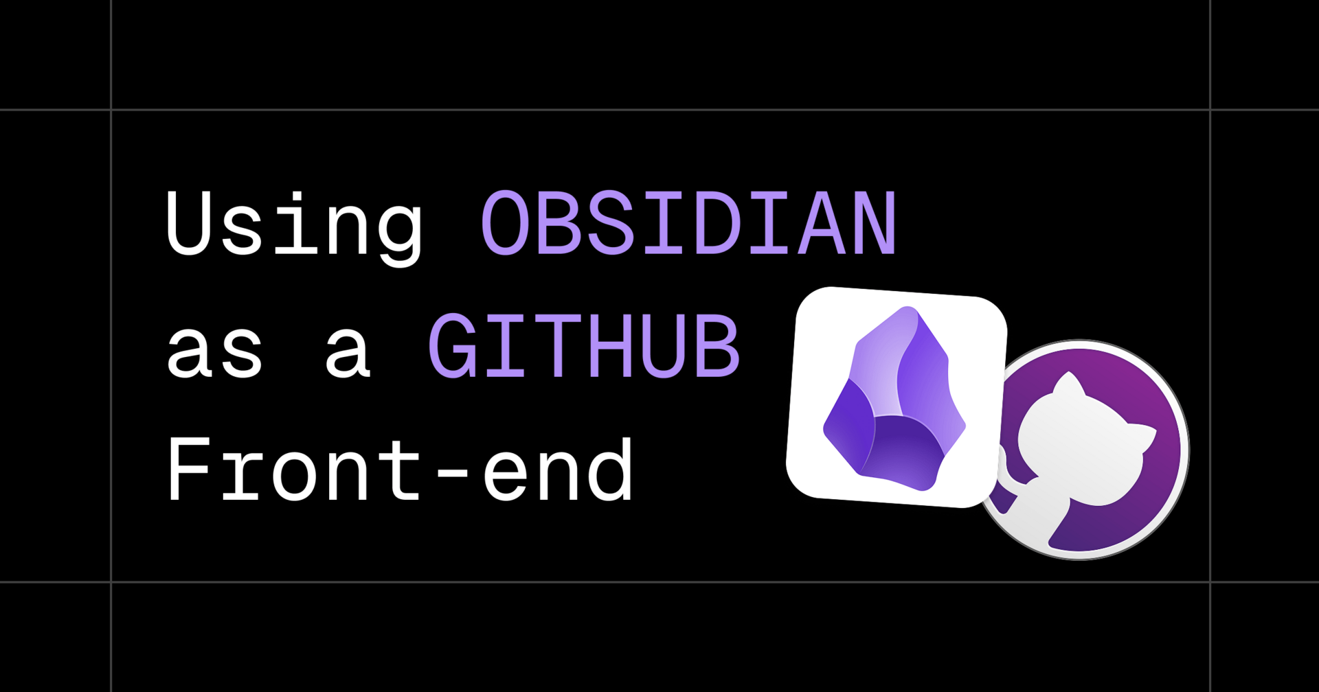 Using Obsidian as a GitHub Front-end