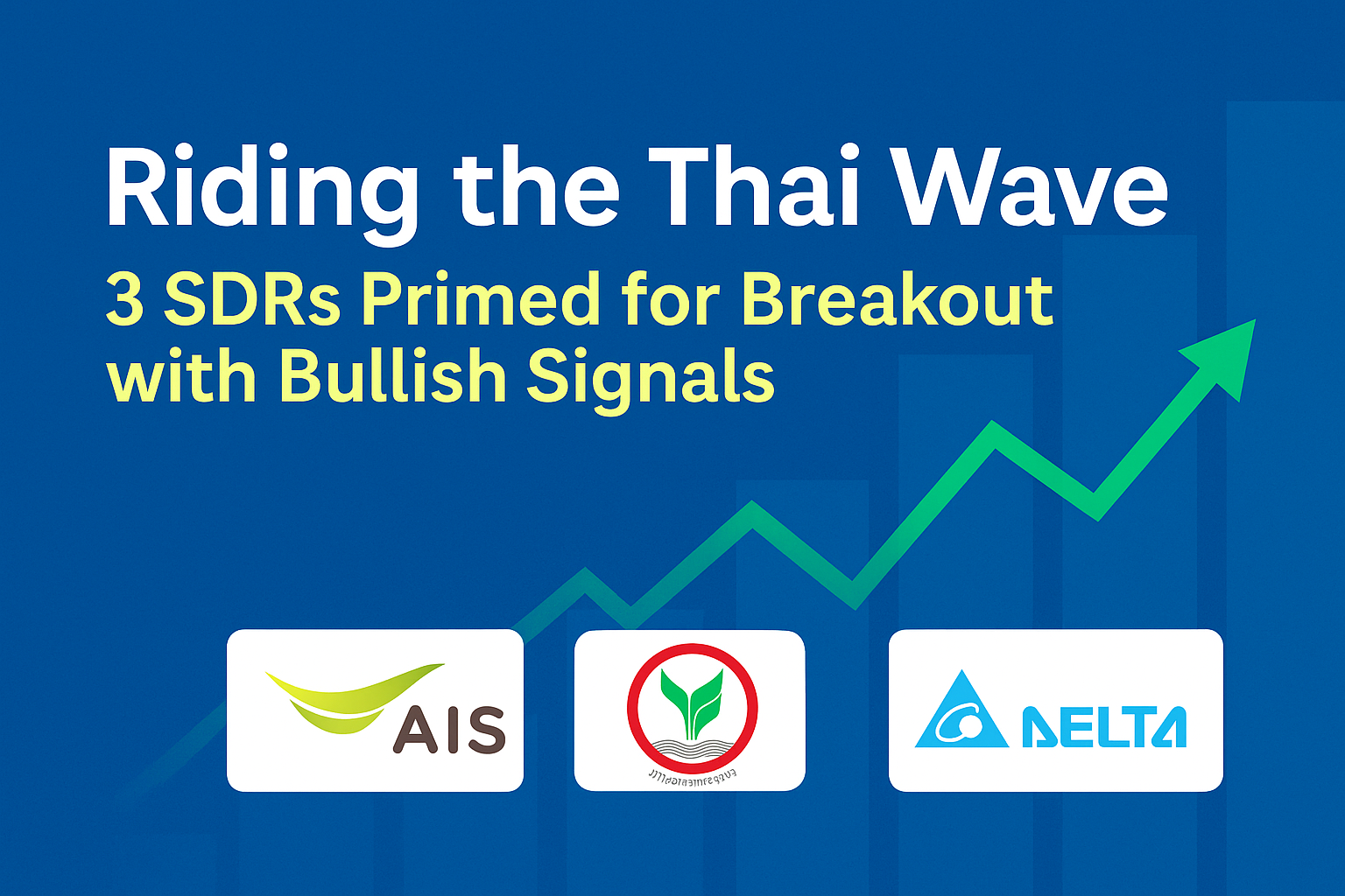 Riding the Thai Wave, 3 SDRs primed for breakout with Bullish Signals