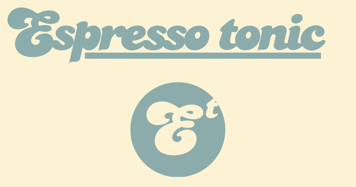 Welcome to Espresso Tonic
