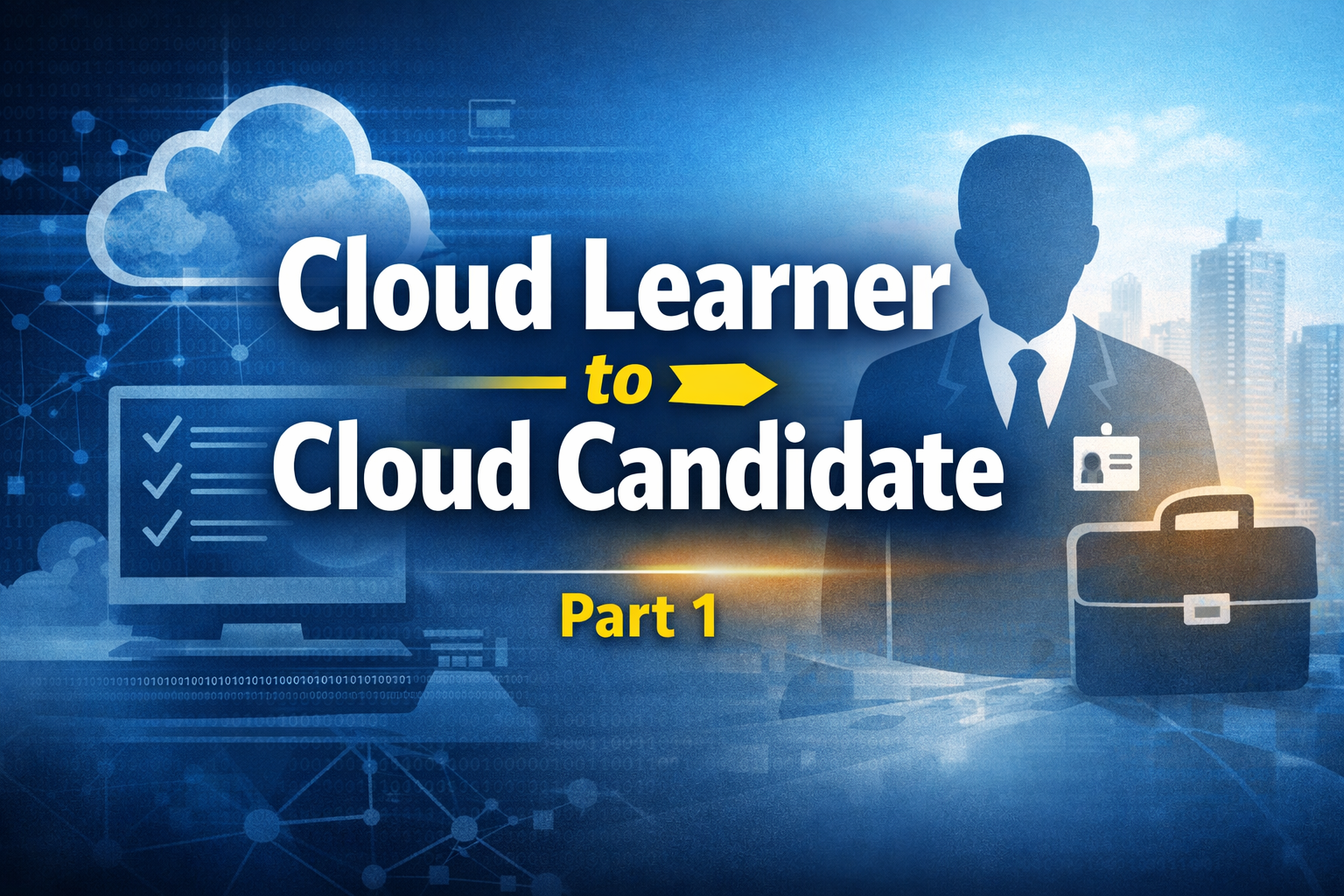 From Cloud Learner to Cloud Candidate