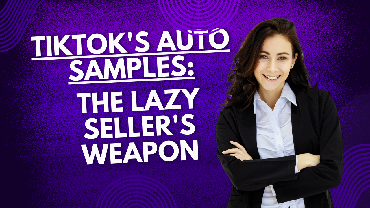 TikTok's Auto-Samples: Lazy Seller's Weapon 🚀