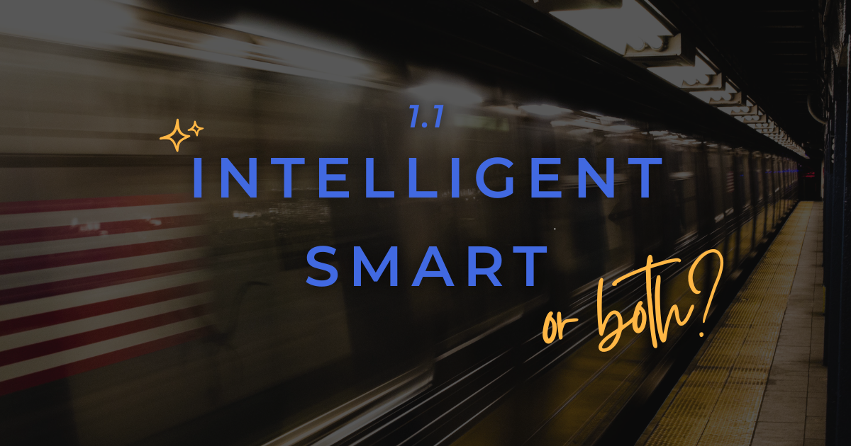 Are you Intelligent, Smart, or both?