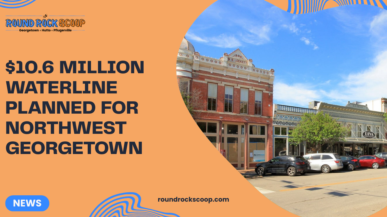$10.6 million waterline planned for northwest Georgetown