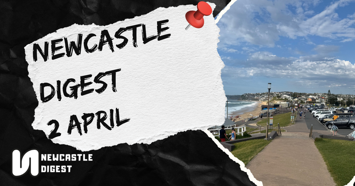 Newcastle Digest 2 April - A busy week for the Newcastle area