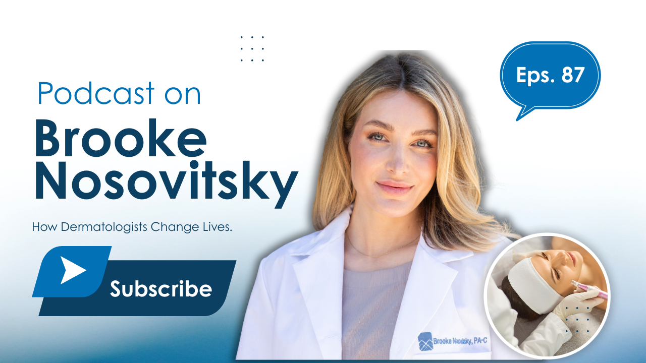 Inside Dermatology: How Skin Care Changes Lives | Brooke Nosovitsky
