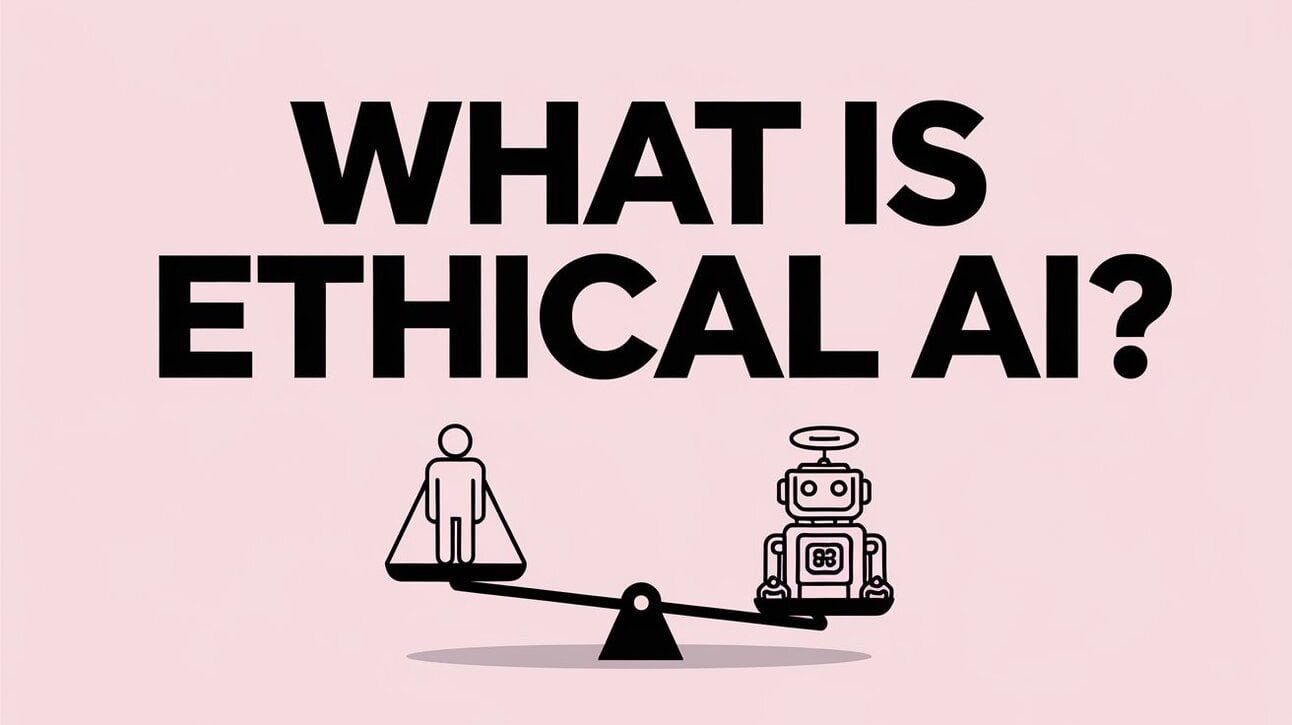 What is Ethical AI?