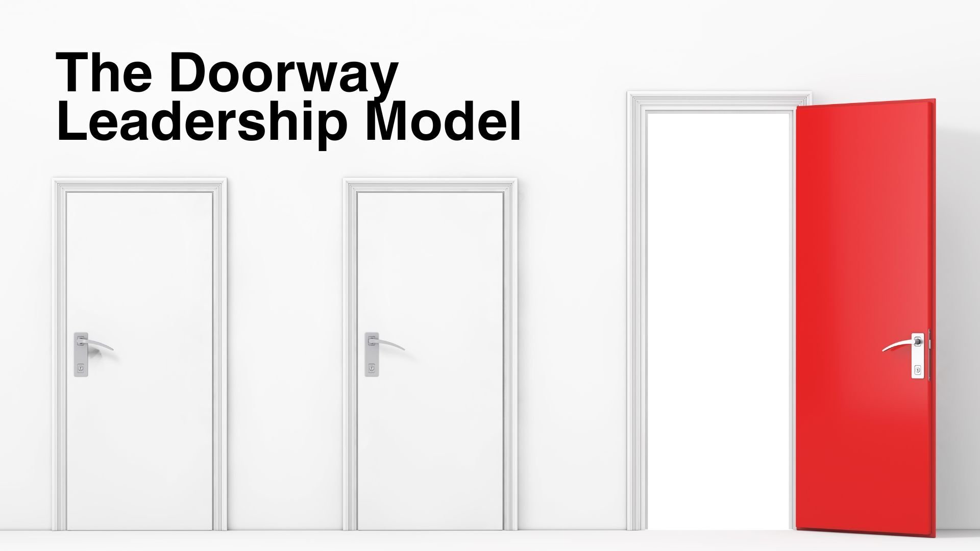 The Doorway Leadership Model (Summarized)