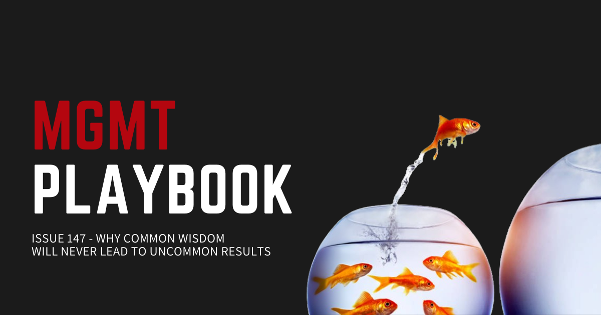 Why Common Wisdom Will Never Lead to Uncommon Results