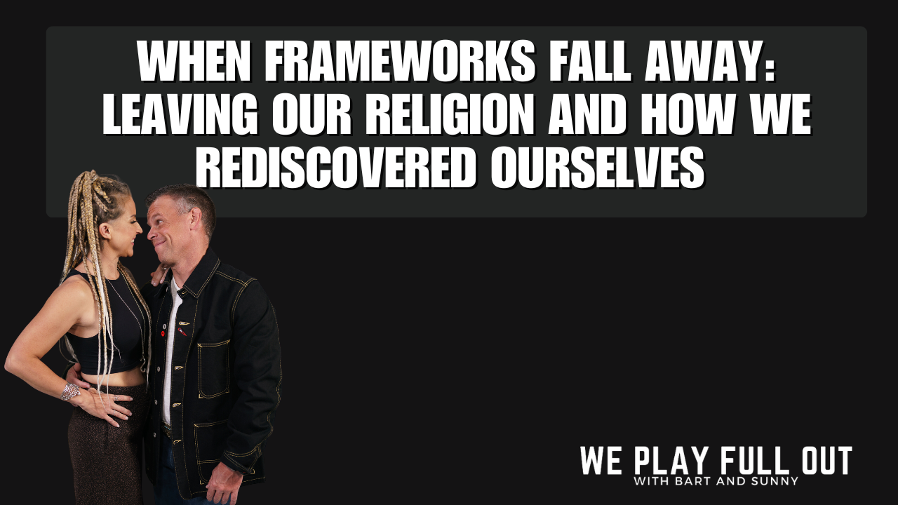 When Frameworks Fall Away: Leaving Our Religion and Our Journey to Authentic Self-Discovery