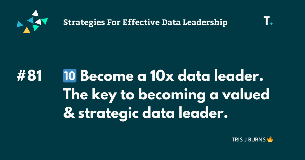 🔟 Becoming a 10x data leader