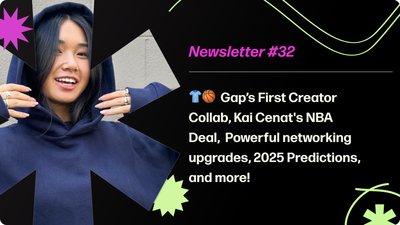 Creatorland Newsletter #32 | Gap’s First Creator Collab, Kai Cenat's NBA Deal, Notifications in Creatorland, 2025 Predictions, and more